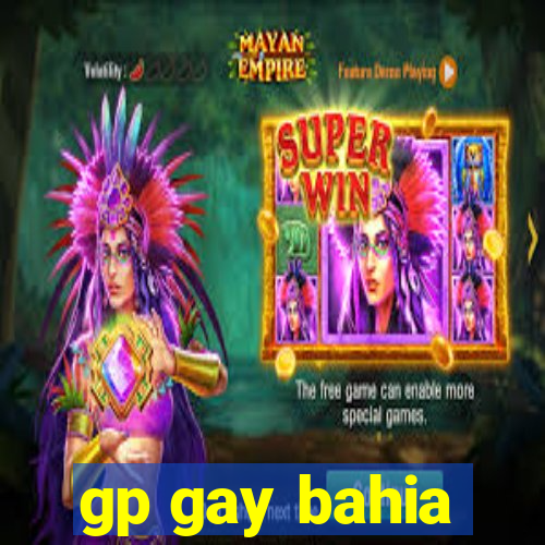 gp gay bahia